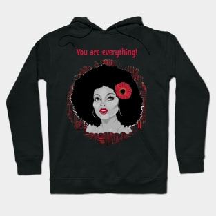 Diana Ross - you are everything! Hoodie